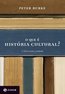 O que é História Cultural?  -  Peter Burke