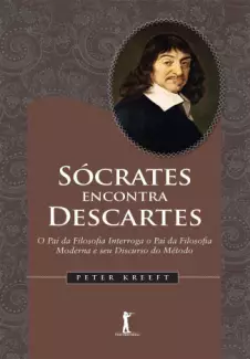  Sócrates encontra Descartes    -  Peter Kreeft   
