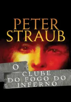 O Clube do Fogo do Inferno  -  Peter Straub