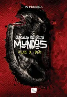 O Livro da Traição  -  Deuses de dois mundos  - Vol.  2  -  PJ Pereira