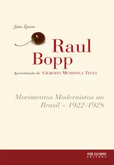 Movimentos Modernistas no Brasil  -  1922-1928  -  Raul Bopp