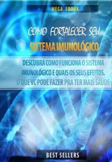 Como Fortalecer Seu Sistema Imunológico  -  Renato Pinheiro