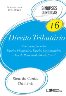 Direito Tributário - Col. Sinopses Jurídicas   - Vol.  16  -  Ricardo Cunha Chimenti