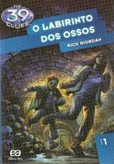 O Labirinto Dos Ossos  -  The 39 Clues  - Vol.  01  -  Rick Riordan