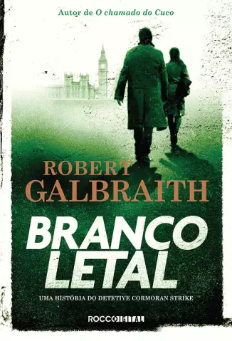 Branco Letal  -  Cormoran Strike  - Vol.  4  -  Robert Galbraith