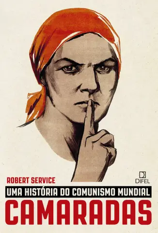 Camaradas: Uma História do Comunismo Mundial - Robert Service