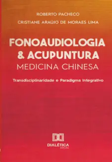 Fonoaudiologia & Acupuntura: Medicina Chinesa - Roberto Pacheco