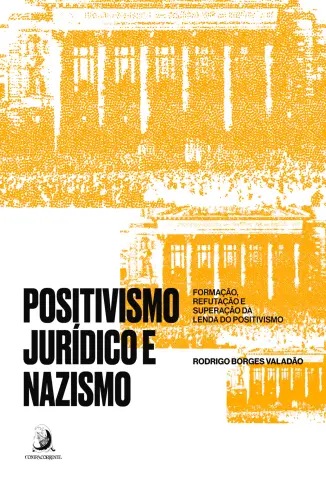 Positivismo Jurídico e Nazismo - Rodrigo Borges Valadão