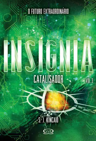 Catalisador  -  Insígnia  - Vol.  03  -  S. J. Kincaid