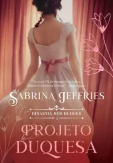 Projeto Duquesa  -  Dinastia Dos Duques  - Vol.  01  -  Sabrina Jeffries