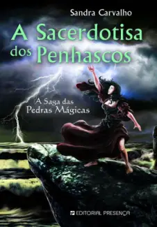 A Sacerdotisa dos Penhascos  -  A Saga das Pedras Mágicas  - Vol.  06  -  Sandra Carvalho