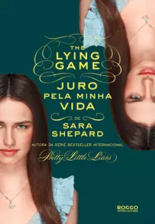 Juro Pela Minha Vida  -  The Lying Game  - Vol.  05  -  Sara Shepard
