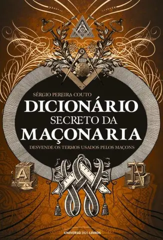 Dicionário Secreto da Maçonaria  -  Sérgio Pereira Couto