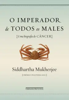 O Imperador de Todos os Males  -  Siddahartha Mukherjee