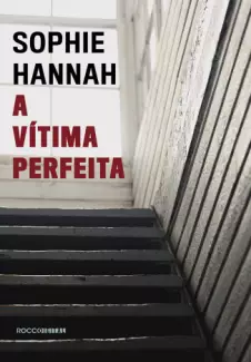 A Vítima Perfeita  -  Sophie Hannah