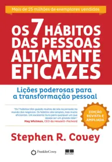 Os 7 Hábitos das Pessoas Altamente Eficazes  -  Stephen Covey