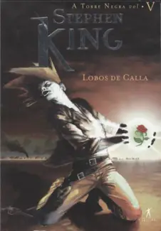 Lobos De Calla  -  A Torre Negra   - Vol.  5  -  Stephen King