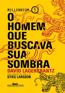 O Homem Que Buscava Sua Sombra  -   Millennium  - Vol.  5  -  Stieg Larsson