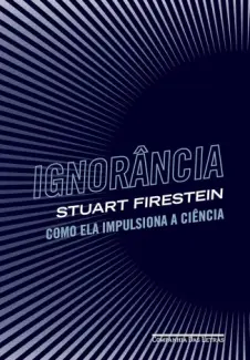Ignorância  -  Stuart Firestein