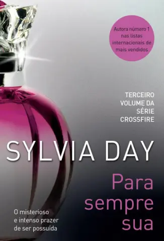 Para Sempre Sua  -  Crossfire  - Vol.  3  -  Sylvia Day