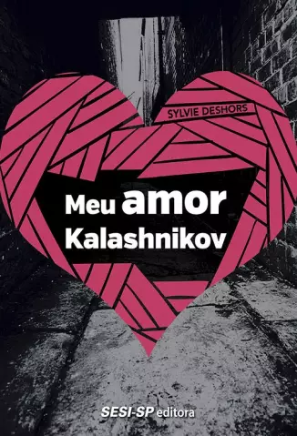Meu Amor Kalashnikov - Sylvie Deshors