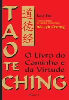 O Livro do Caminho e da Virtude - Tao Te Ching