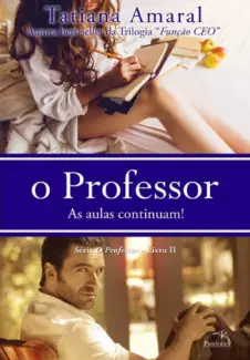 O Professor: As Aulas Continuam (Vol 2) - Tatiana Amaral