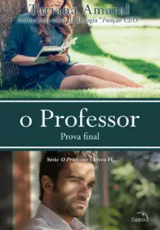O Professor: Prova Final - ( - Vol.  4)  -  Tatiana Amaral