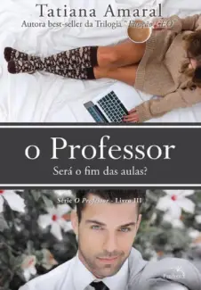 O Professor: Será o Fim Das Aulas?(Vol 3) - Tatiana Amaral