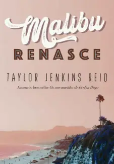 Malibu Renasce  -  Taylor Jenkins Reid