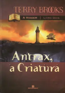 Antrax  a Criatura   -  Viagem De Jerle Shannara   - Vol.  2  -  Terry Brooks