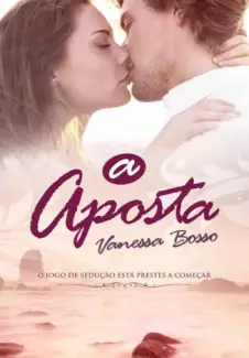 A Aposta  -  Vanessa Bosso