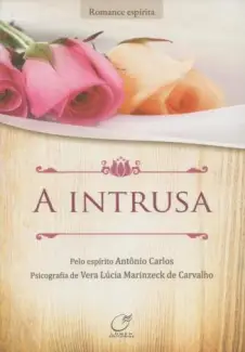 A Intrusa  -  Vera Lúcia Marinzeck de Carvalho