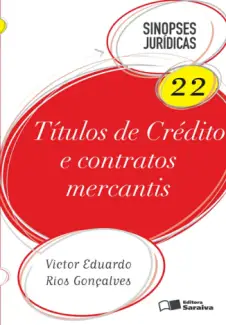 Títulos de Crédito e contratos mercantis - Col. Sinopses Jurídicas   - Vol.  22  -  Victor Eduardo Rios Gonçalves