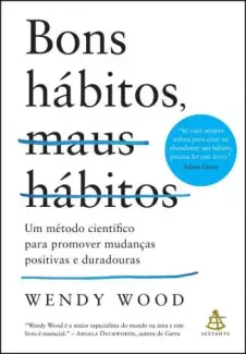 Bons Hábitos, Maus Hábitos  -  Wendy Wood