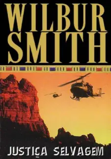 Justiça Selvagem - Wilbur Smith