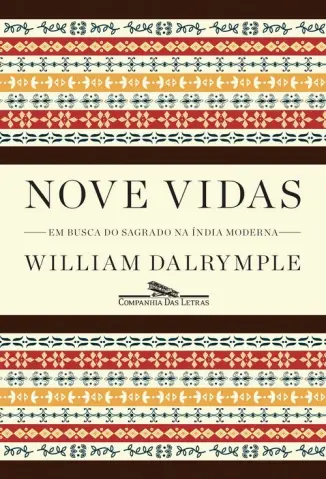 Nove Vidas  -  Em Busca do Sagrado na Índia Moderna - William Dalrymple