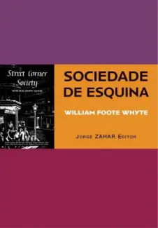 Sociedade de Esquina - William Foote Whyte