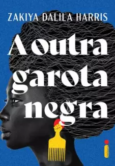 A Outra Garota Negra  -  Zakiya Dalila Harris